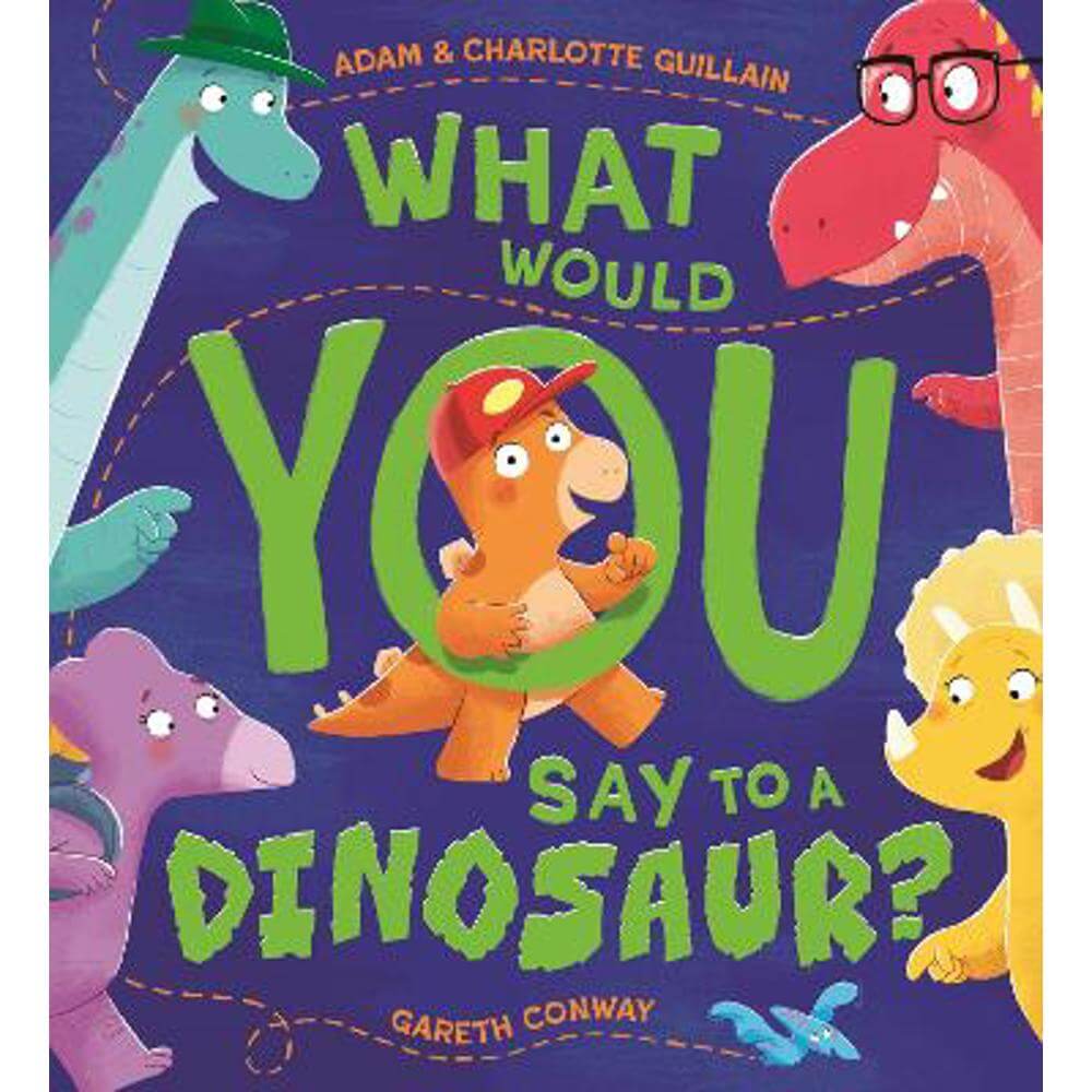 What Would You Say to a Dinosaur? (Paperback) - Adam Guillain